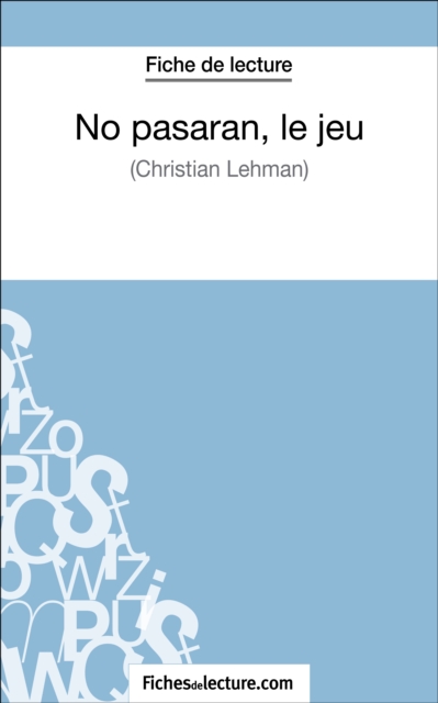 No pasaran, le jeu de Christian Lehmann (Fiche de lecture) : Analyse complete de l'oeuvre, EPUB eBook