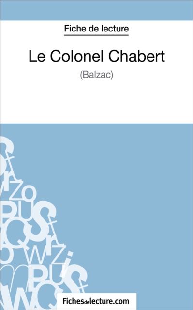 Le Colonel Chabert de Balzac (Fiche de lecture) : Analyse complete de l'oeuvre, EPUB eBook