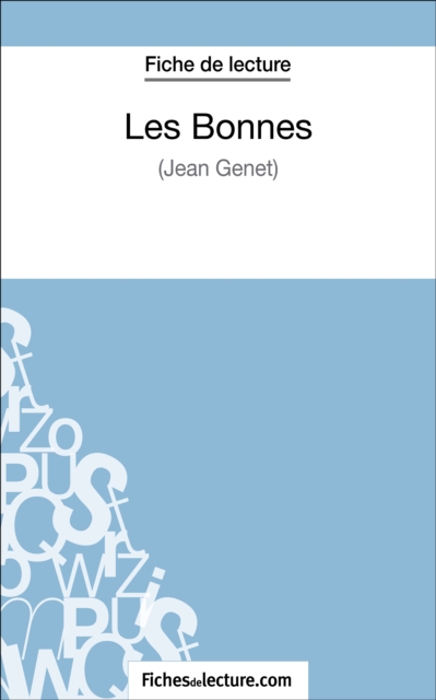 Les Bonnes de Jean Genet (Fiche de lecture) : Analyse complete de l'oeuvre, EPUB eBook
