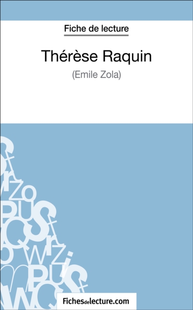 Therese Raquin de Zola (Fiche de lecture) : Analyse complete de l'oeuvre, EPUB eBook
