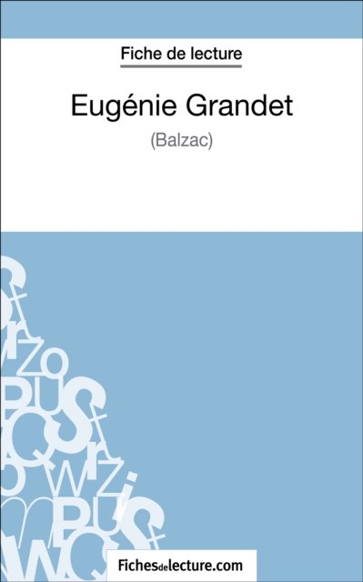 Eugenie Grandet de Balzac (Fiche de lecture) : Analyse complete de l'oeuvre, EPUB eBook