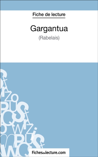Gargantua de Rabelais (Fiche de lecture) : Analyse complete de l'oeuvre, EPUB eBook