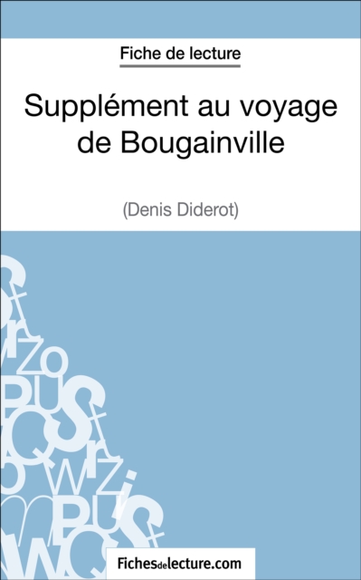 Supplement au voyage de Bougainville - Denis Diderot (Fiche de lecture) : Analyse complete de l'oeuvre, EPUB eBook