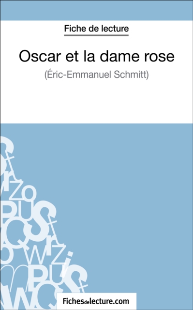 Oscar et la dame rose d'Eric-Emmanuel Schmitt (Fiche de lecture), EPUB eBook
