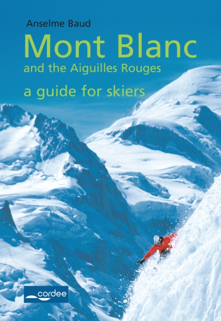 Talefre-Leschaux - Mont Blanc and the Aiguilles Rouges - a Guide for Skiers, EPUB eBook