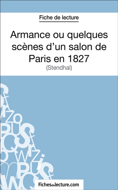 Armance ou quelques scenes d'un salon de Paris en 1827 : Analyse complete de l'oeuvre, EPUB eBook