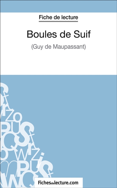 Boules de Suif : Analyse complete de l'oeuvre, EPUB eBook