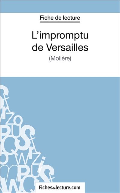 L'impromptu de Versailles : Analyse complete de l'oeuvre, EPUB eBook
