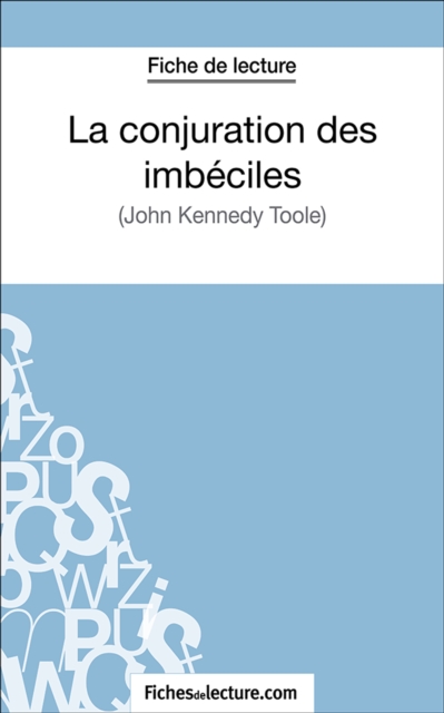 La conjuration des imbeciles : Analyse complete de l'oeuvre, EPUB eBook
