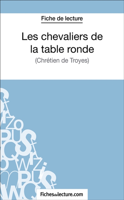 Les chevaliers de la table ronde : Analyse complete de l'oeuvre, EPUB eBook