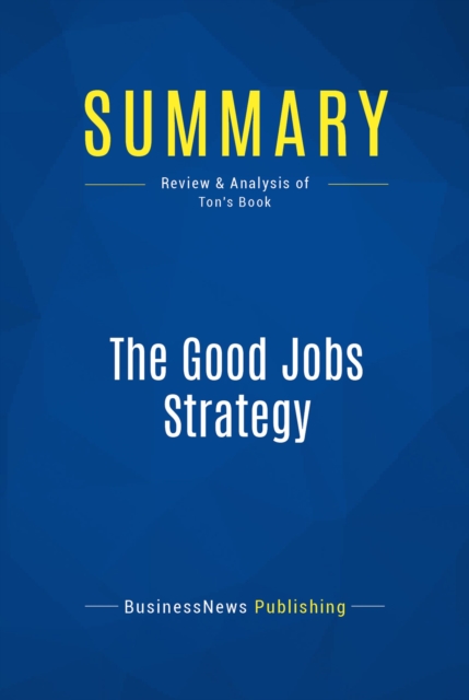 Summary: The Good Jobs Strategy, EPUB eBook