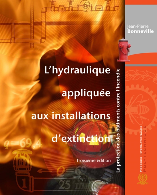 Hydraulique appliquee aux installations d'extinction (L'), 3e edition : La protection des batiments contre l'incendie, PDF eBook