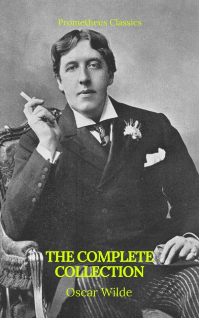 Oscar Wilde: The Complete Collection, EPUB eBook