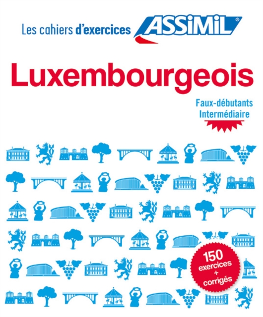 Cahier d'exercices LUXEMBOURGEOIS : faux-debutants & intermediaire, Hardback Book