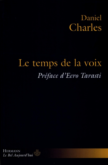 Le temps de la voix : Preface de Eero Tarasti, PDF eBook