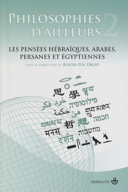 Philosophies d'ailleurs T2 : Les pensees hebraiques, les pensees arabes et persanes, les pensees egyptiennes, EPUB eBook