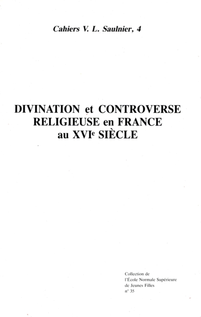 Divination et controverse religieuse en France au XVI<sup>e</sup> siecle, PDF eBook