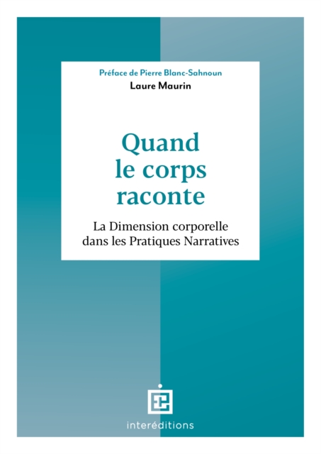 Quand le corps raconte : La Dimension corporelle dans les Pratiques Narratives, EPUB eBook