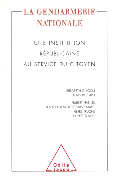 La Gendarmerie nationale : Une institution republicaine au service du citoyen, EPUB eBook