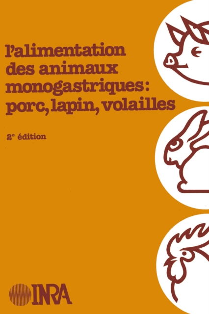 L'alimentation des animaux monogastriques : porc, lapin, volailles : 2eme edition, PDF eBook