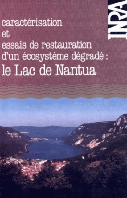 Le lac de Nantua : Caracterisation et essais de restauration d'un ecosysteme degrade, EPUB eBook