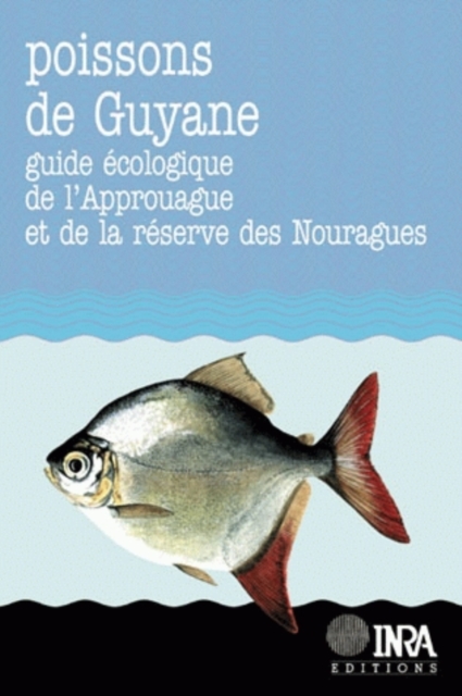 Poissons de Guyane : Guide ecologique de l'Approuague et de la reserve des Nouragues, EPUB eBook