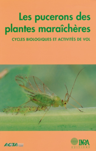 Les pucerons des plantes maraicheres : Cycles biologiques et activites de vol, EPUB eBook