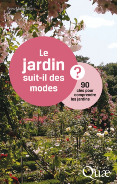 Le jardin suit-il des modes ? : 90 cles pour comprendre les jardins, PDF eBook
