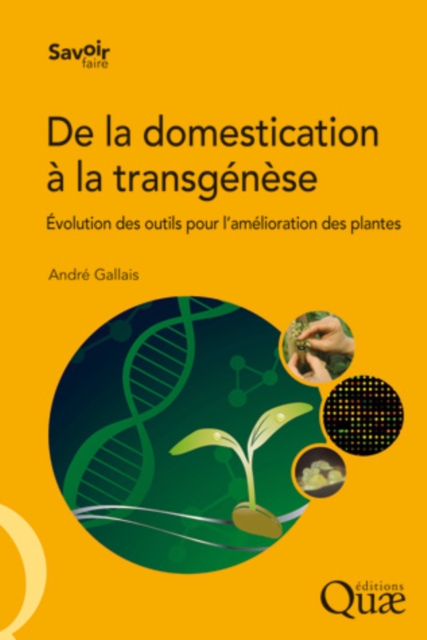 De la domestication a la transgenese : Evolution des outils pour l'amelioration des plantes, EPUB eBook