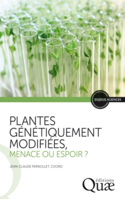 Plantes genetiquement modifiees, menace ou espoir ?, PDF eBook