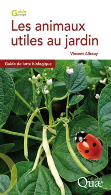 Les animaux utiles au jardin : Guide de lutte biologique, PDF eBook