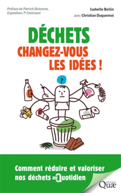 Dechets : changez-vous les idees ! : Comment reduire et valoriser nos dechets au quotidien, PDF eBook