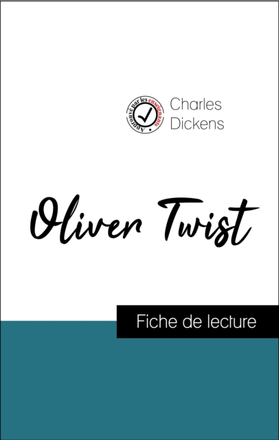Analyse de l'œuvre : Oliver Twist (resume et fiche de lecture plebiscites par les enseignants sur fichedelecture.fr), EPUB eBook