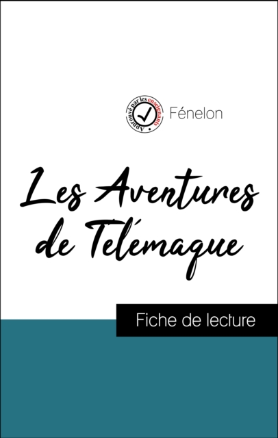 Analyse de l'œuvre : Les Aventures de Telemaque (resume et fiche de lecture plebiscites par les enseignants sur fichedelecture.fr), EPUB eBook