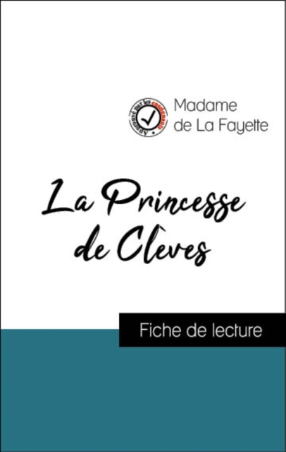 Analyse de l'œuvre : La Princesse de Cleves (resume et fiche de lecture plebiscites par les enseignants sur fichedelecture.fr), EPUB eBook