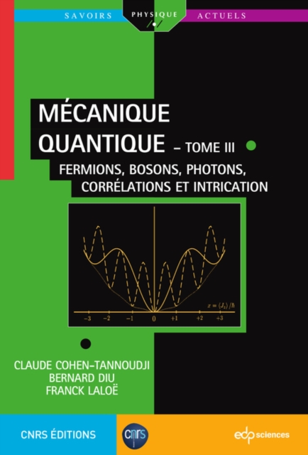 Mecanique quantique - Tome III : Fermions, bosons, photons, correlations et intrication, PDF eBook