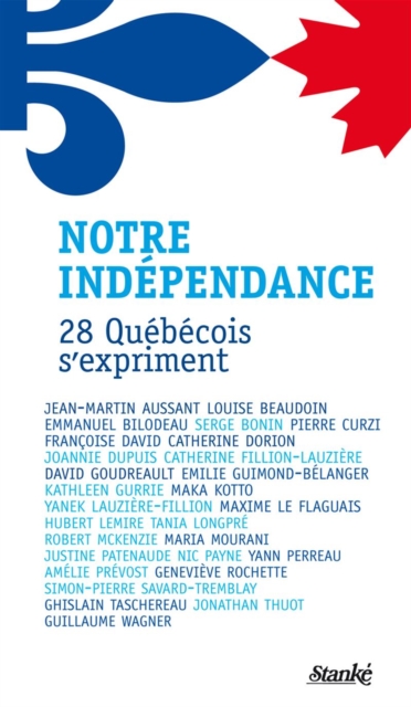 Notre independance : 28 Quebecois s'expriment, EPUB eBook