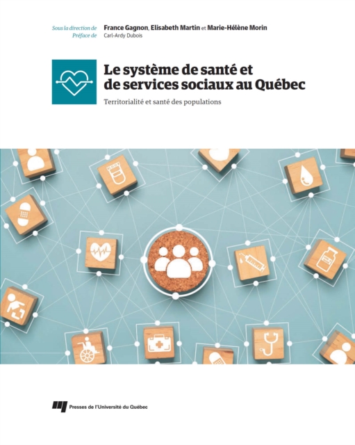 Le systeme de sante et de services sociaux au Quebec : Territorialite et sante des populations, EPUB eBook