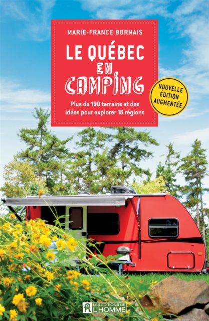 Le Quebec en camping - Edition augmentee : QUEBEC EN CAMPING - ED. AUGMENTEE (NUM), EPUB eBook