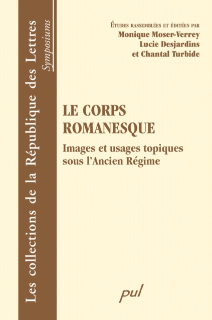 Le corps romanesque : images et usages topiques sous l'Ancien Regime, PDF eBook