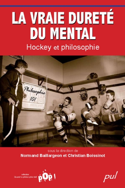 La vraie durete du mental : Hockey et philosophie, PDF eBook