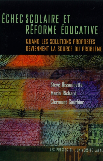 Echec scolaire et reforme educative : Quand les solutions proposees deviennent la source du probleme, PDF eBook