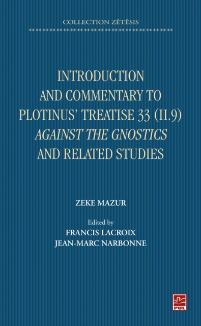 Introduction and Commentary to Plotinus' Treatise 33 (II 9) Against the Gnostics and related studies, PDF eBook