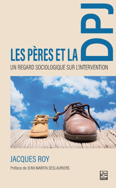 Les peres et la DPJ : Un regard sociologique sur l'intervention, PDF eBook