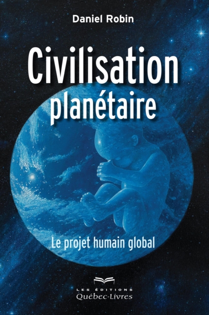 Civilisation planetaire : Le projet humain global, EPUB eBook