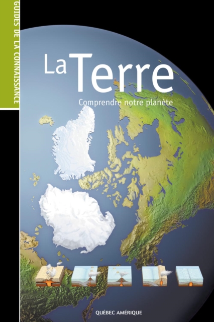 Les Guides de la connaissance - La Terre : Comprendre notre planete, PDF eBook