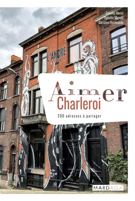 Aimer Charleroi : 200 adresses a partager, EPUB eBook