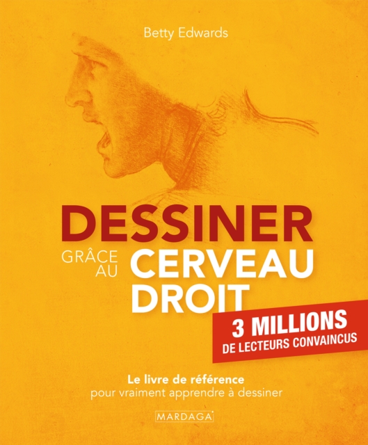 Dessiner grace au cerveau droit : Le livre de reference pour vraiment apprendre a dessiner, EPUB eBook