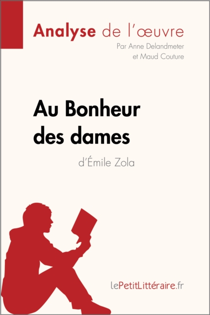 Au Bonheur des Dames d'Emile Zola (Analyse de l'oeuvre) : Analyse complete et resume detaille de l'oeuvre, EPUB eBook