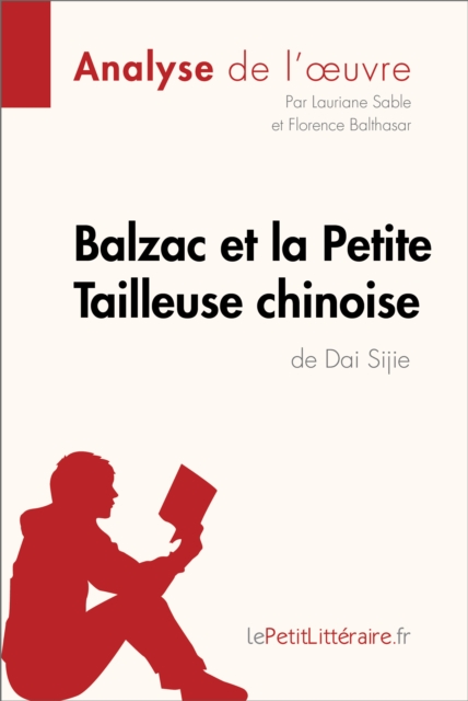 Balzac et la Petite Tailleuse chinoise de Dai Sijie (Analyse de l'oeuvre) : Analyse complete et resume detaille de l'oeuvre, EPUB eBook